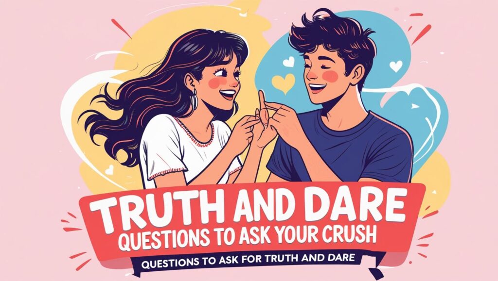 Truth And Dare Love Questions: 50 Funny Truth and Dare Love Questions for Friends, Couples, Teens, and Adults